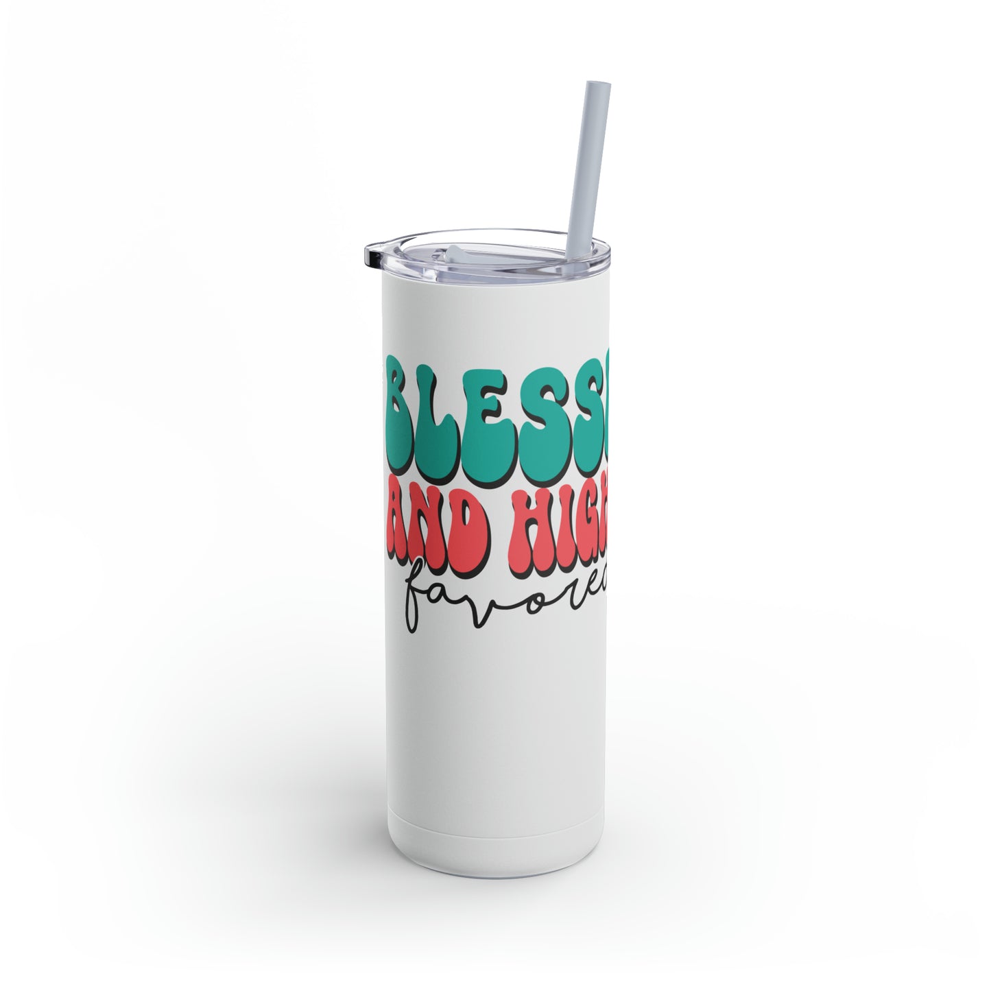 Blessed and Highly Favoured - Maars Maker Skinny Matte Tumbler, 20oz