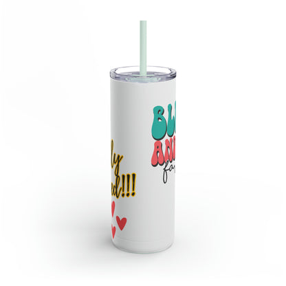 Blessed and Highly Favoured - Maars Maker Skinny Matte Tumbler, 20oz
