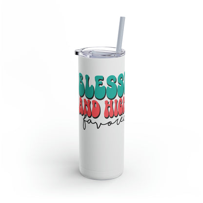 Blessed and Highly Favoured - Maars Maker Skinny Matte Tumbler, 20oz